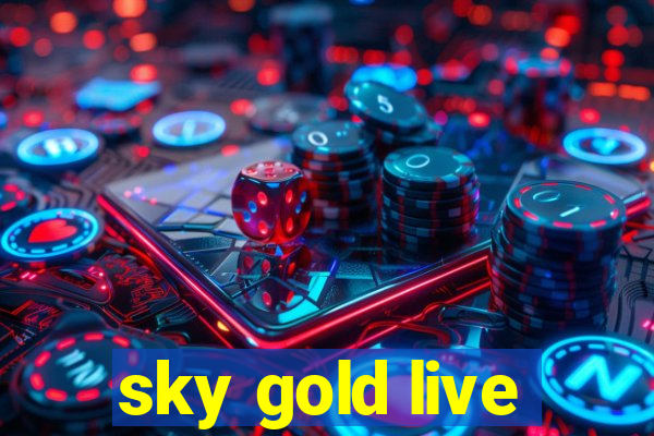 sky gold live