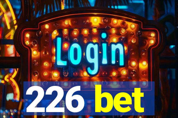 226 bet