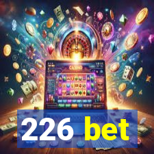 226 bet