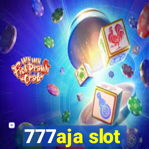 777aja slot