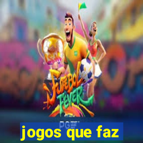 jogos que faz