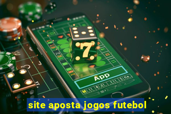 site aposta jogos futebol