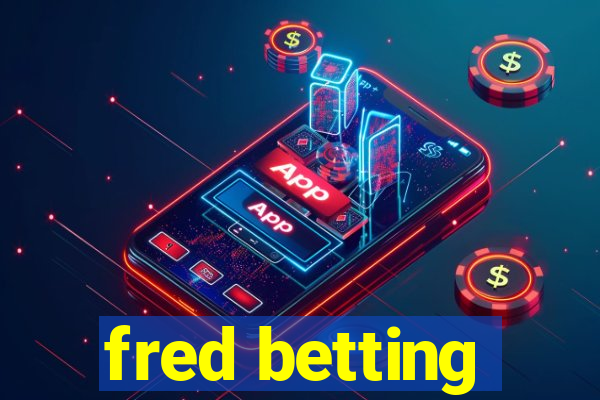 fred betting