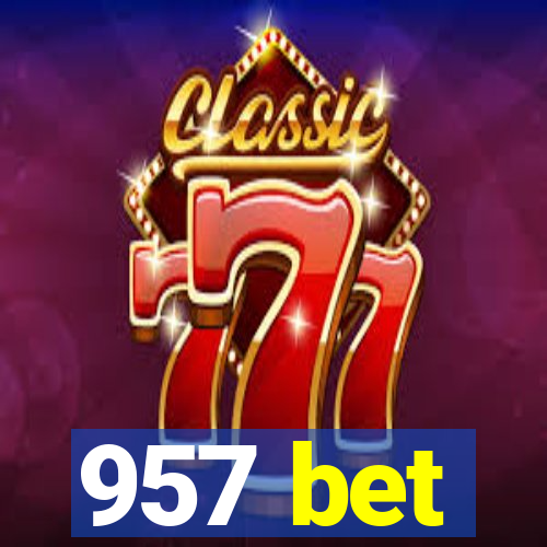 957 bet