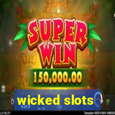 wicked slots