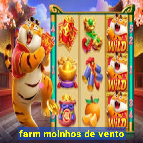 farm moinhos de vento