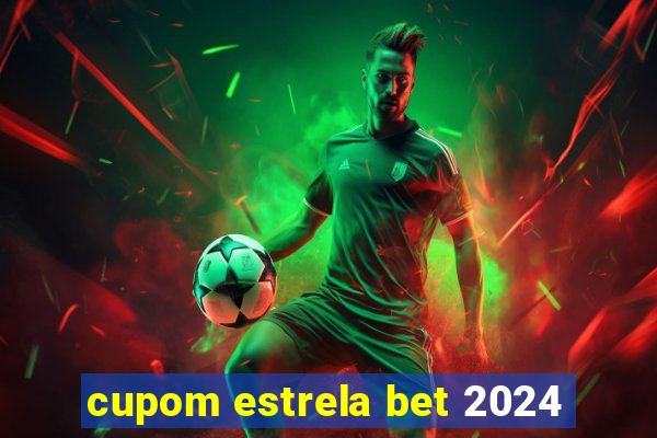 cupom estrela bet 2024