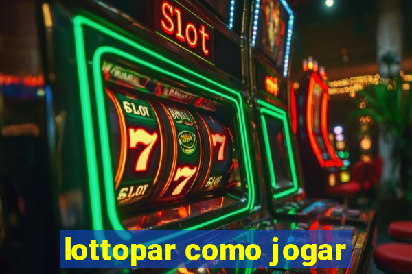 lottopar como jogar