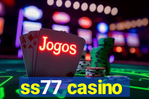 ss77 casino