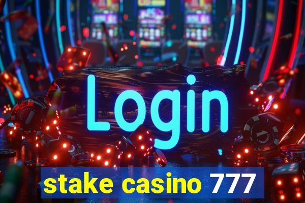 stake casino 777