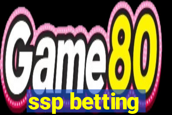 ssp betting