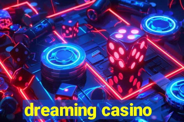 dreaming casino