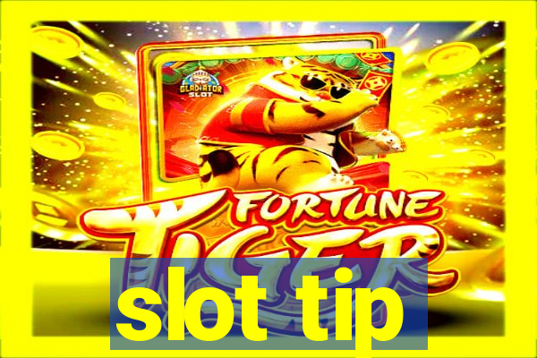 slot tip