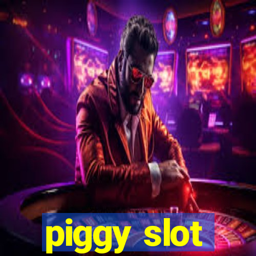 piggy slot