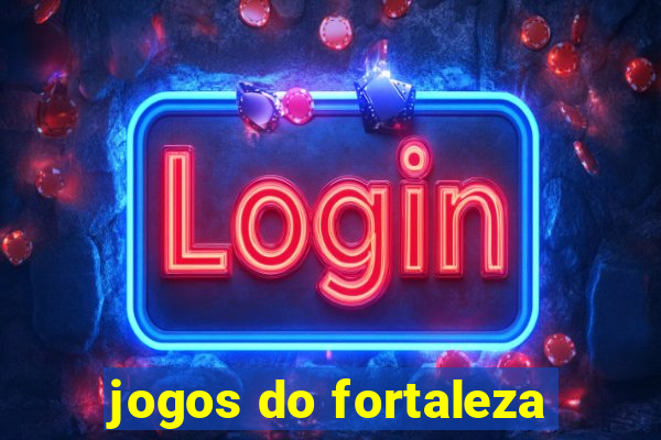 jogos do fortaleza