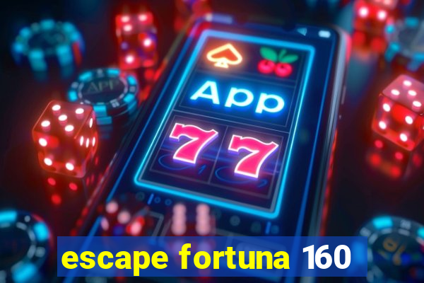 escape fortuna 160