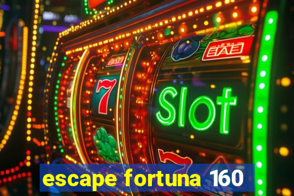 escape fortuna 160