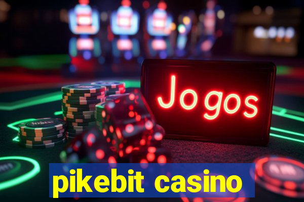 pikebit casino