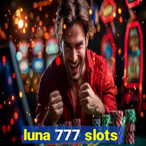 luna 777 slots