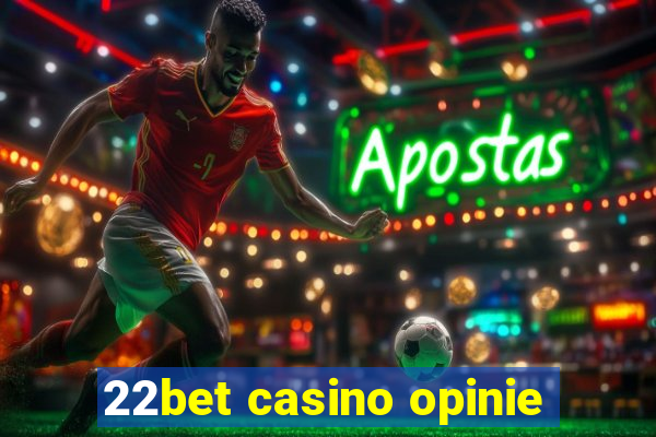 22bet casino opinie