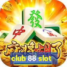 club 88 slot