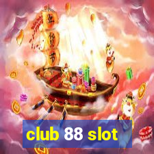 club 88 slot