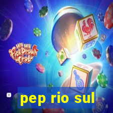 pep rio sul