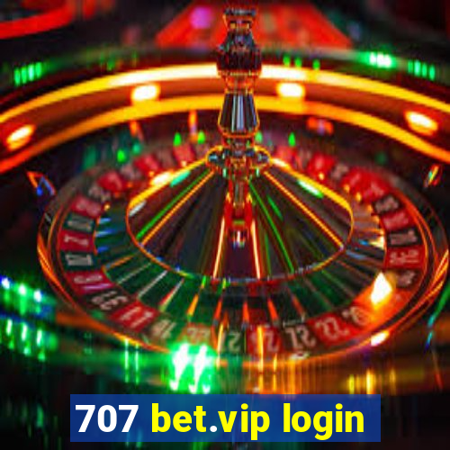 707 bet.vip login