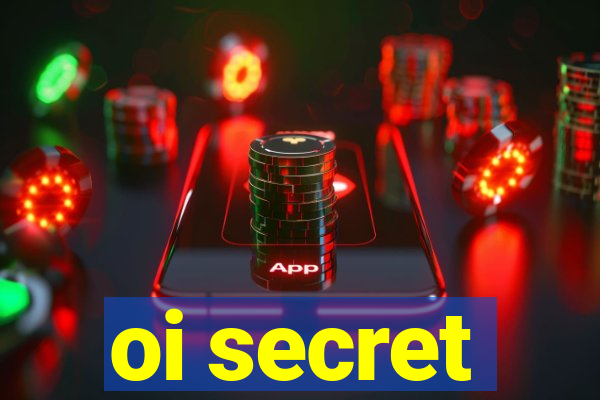 oi secret