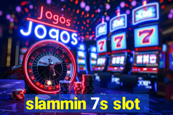 slammin 7s slot