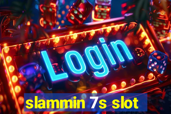 slammin 7s slot