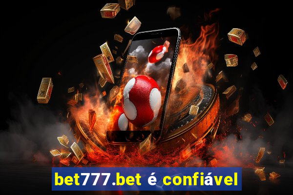 bet777.bet é confiável