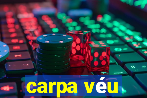 carpa véu