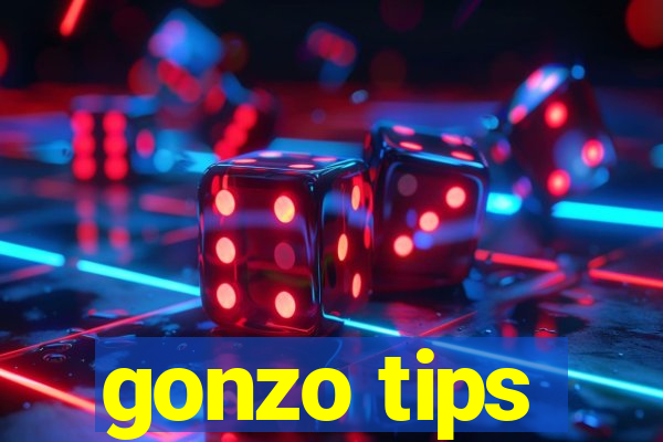 gonzo tips