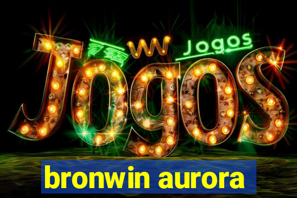 bronwin aurora