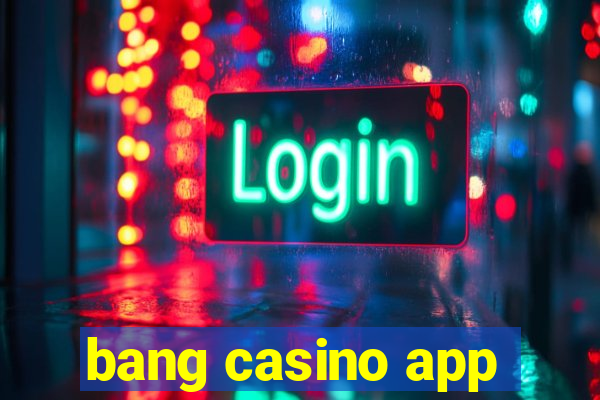 bang casino app