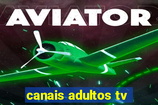 canais adultos tv