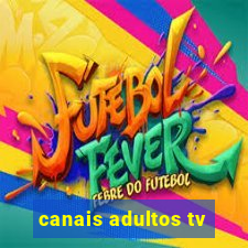 canais adultos tv