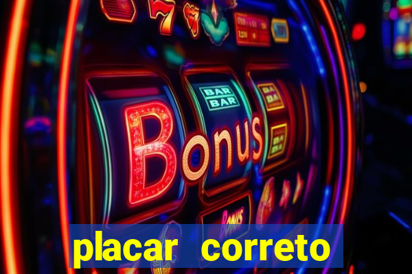 placar correto jogos de hoje