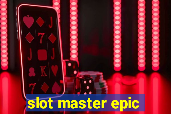 slot master epic