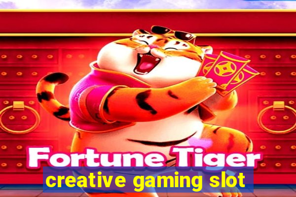 creative gaming slot