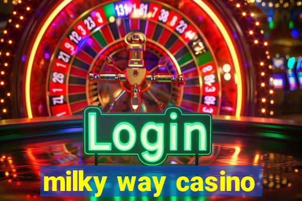 milky way casino