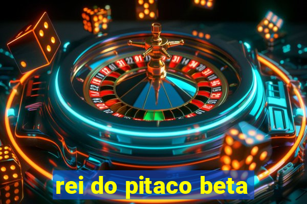 rei do pitaco beta