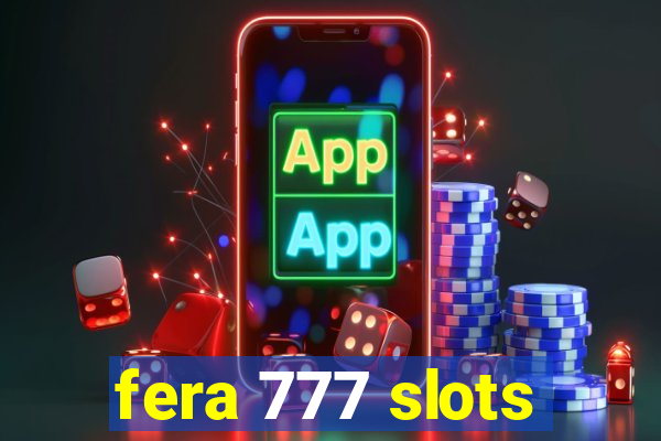 fera 777 slots