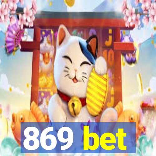 869 bet