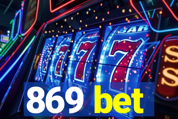 869 bet