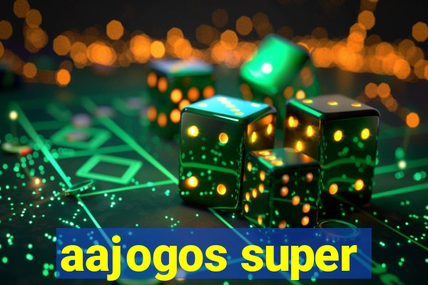 aajogos super