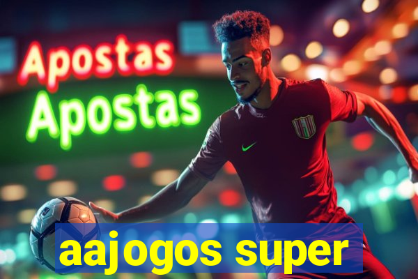 aajogos super