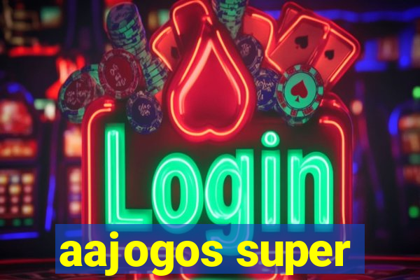 aajogos super