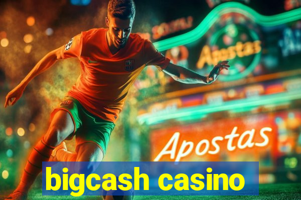 bigcash casino